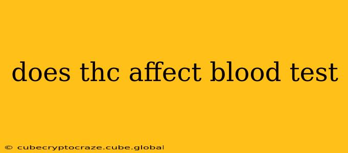 does thc affect blood test