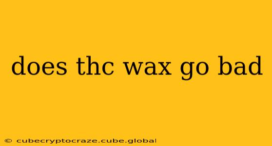does thc wax go bad
