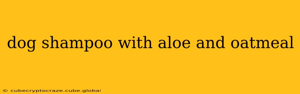 dog shampoo with aloe and oatmeal