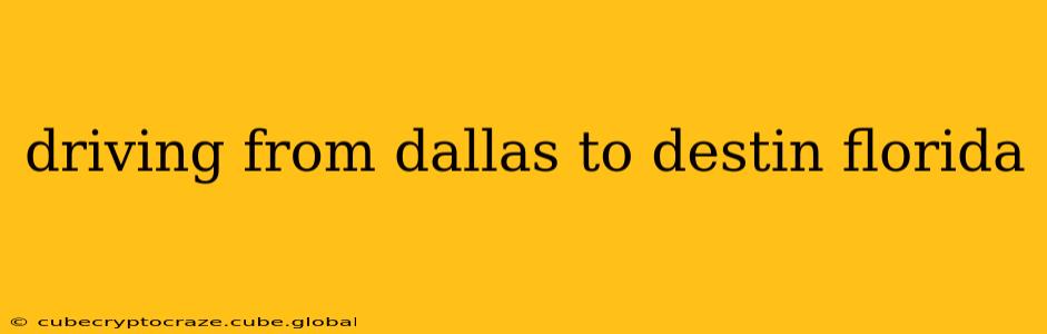 driving from dallas to destin florida
