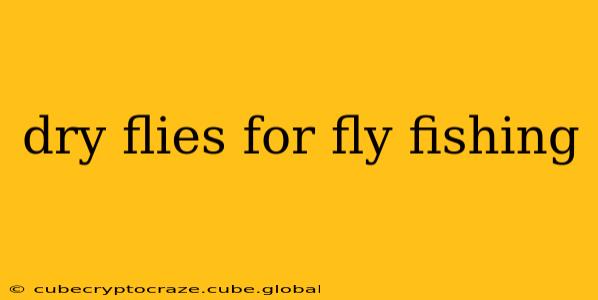 dry flies for fly fishing