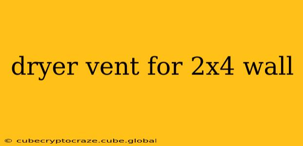 dryer vent for 2x4 wall