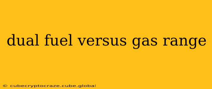 dual fuel versus gas range