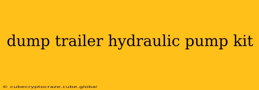 dump trailer hydraulic pump kit