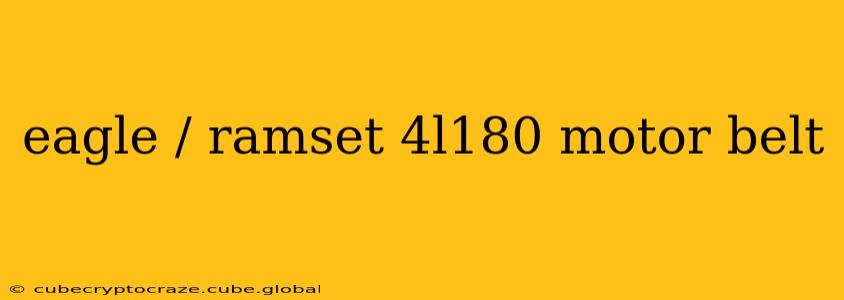 eagle / ramset 4l180 motor belt
