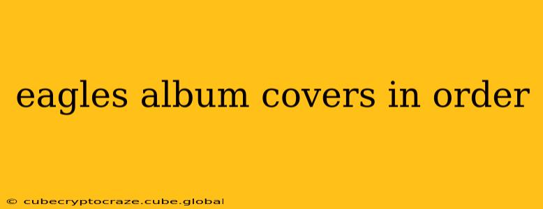 eagles album covers in order