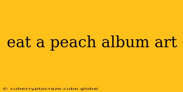 eat a peach album art