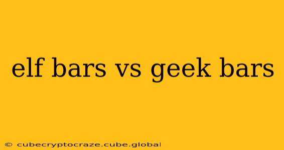 elf bars vs geek bars