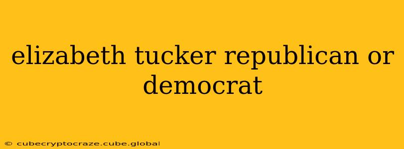 elizabeth tucker republican or democrat
