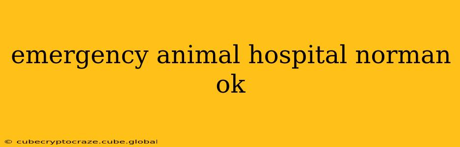emergency animal hospital norman ok