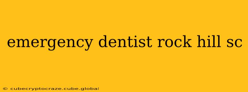 emergency dentist rock hill sc