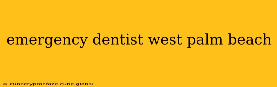 emergency dentist west palm beach