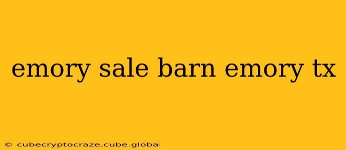 emory sale barn emory tx