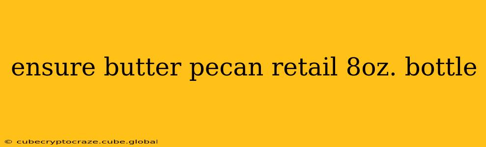 ensure butter pecan retail 8oz. bottle
