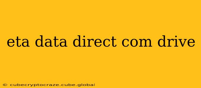 eta data direct com drive