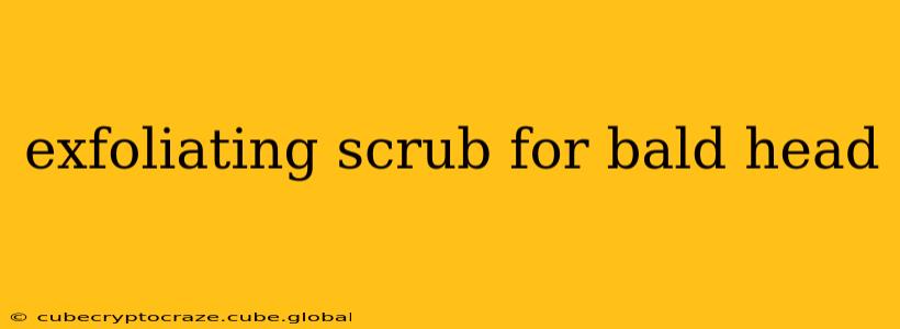 exfoliating scrub for bald head
