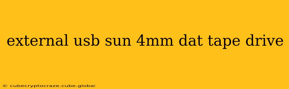 external usb sun 4mm dat tape drive