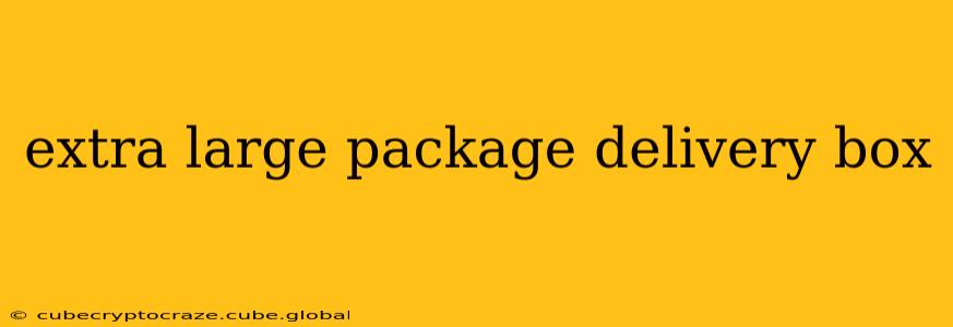 extra large package delivery box
