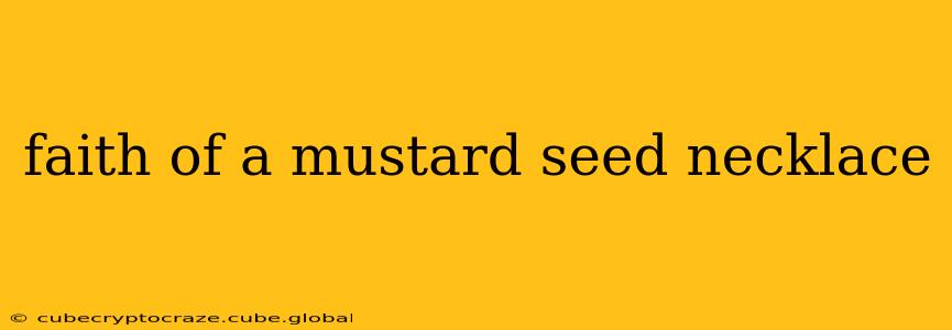 faith of a mustard seed necklace