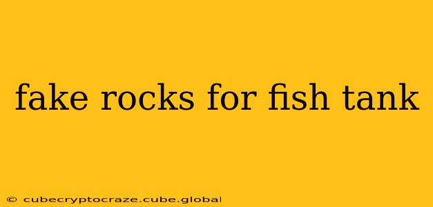 fake rocks for fish tank