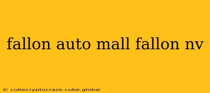 fallon auto mall fallon nv