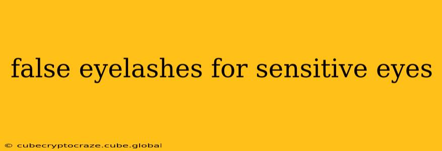 false eyelashes for sensitive eyes