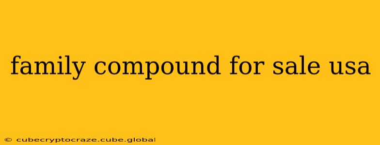 family compound for sale usa