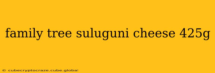 family tree suluguni cheese 425g