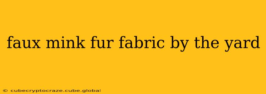 faux mink fur fabric by the yard