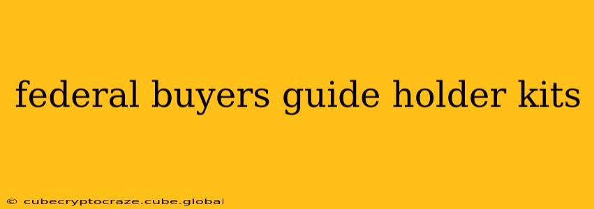 federal buyers guide holder kits