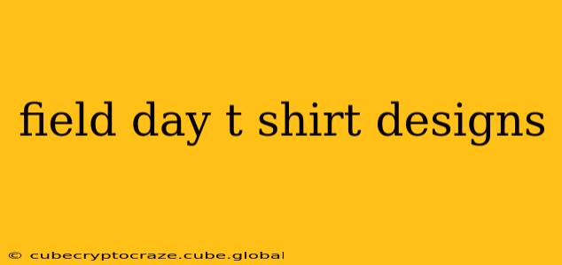 field day t shirt designs