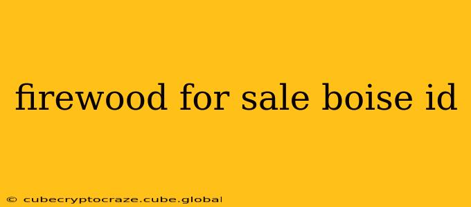 firewood for sale boise id