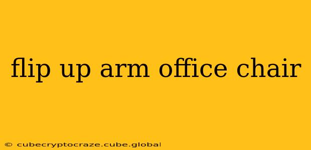 flip up arm office chair