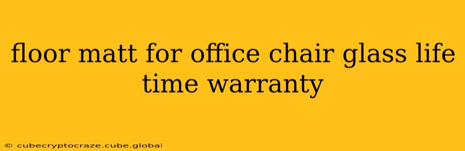floor matt for office chair glass life time warranty