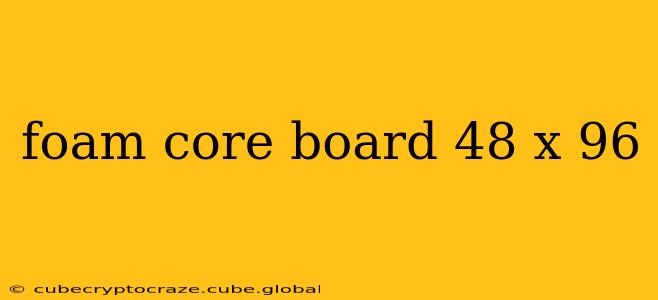 foam core board 48 x 96