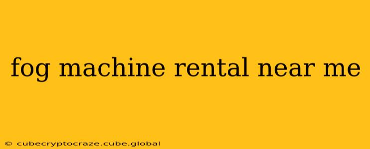 fog machine rental near me
