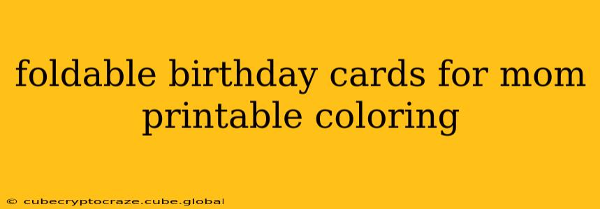 foldable birthday cards for mom printable coloring