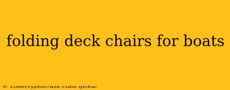 folding deck chairs for boats