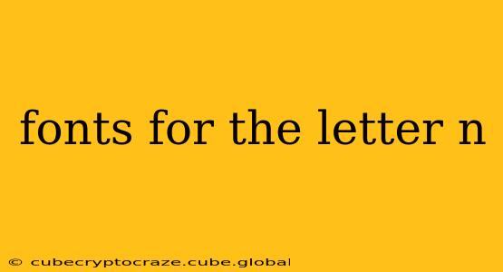 fonts for the letter n