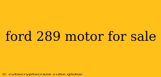 ford 289 motor for sale