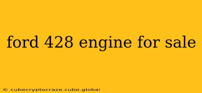 ford 428 engine for sale