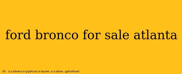 ford bronco for sale atlanta