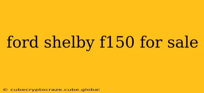 ford shelby f150 for sale