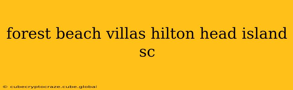 forest beach villas hilton head island sc