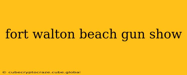 fort walton beach gun show