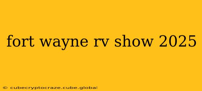 fort wayne rv show 2025