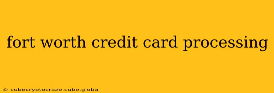 fort worth credit card processing