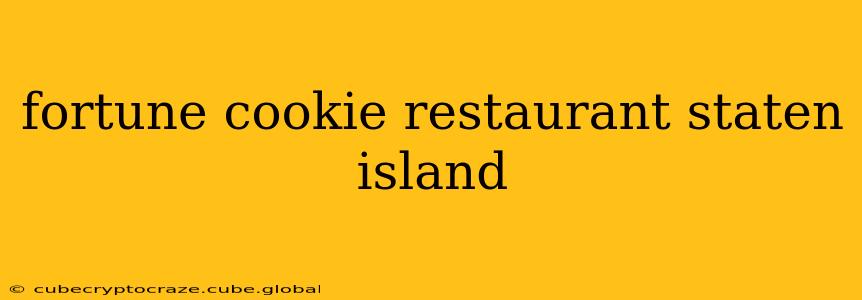 fortune cookie restaurant staten island