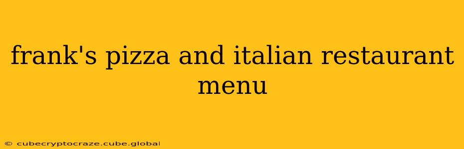 frank's pizza and italian restaurant menu