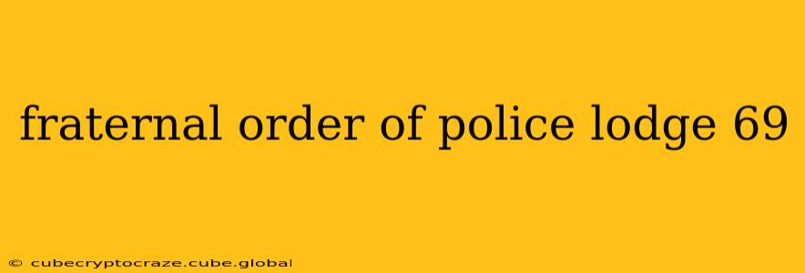 fraternal order of police lodge 69